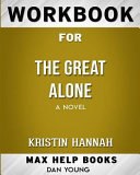 Workbook for the Great Alone: A Novel (Max-Help Books) cover