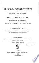 Original Sanskrit Texts on the Origin and History of the People of India, Their Religion and Institutions Collected, Translated, and Illustrated by J. Muir. - London : Trübner & Co cover