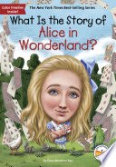 What Is the Story of Alice in Wonderland? cover