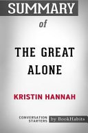Summary of the Great Alone by Kristin Hannah: Conversation Starters cover