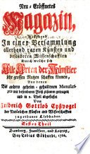 Neu-Eröffnetes Magazin, Bestehend In einer Versammlung allerhand raren Künsten und besonderen Wissenschafften, Durch welche sich Alle Arten der Künstler sehr grossen Nutzen schaffen können cover