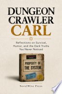 DUNGEON CRAWLER CARL: Reflections on Survival, Humor, and the Dark Truths You Never Noticed cover