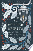 The Winter Spirits: Ghostly Tales for Frosty Nights cover