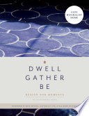Dwell, Gather, Be cover