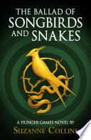 The Ballad of Songbirds and Snakes (A Hunger Games Novel) cover