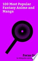 Focus On: 100 Most Popular Fantasy Anime and Manga cover