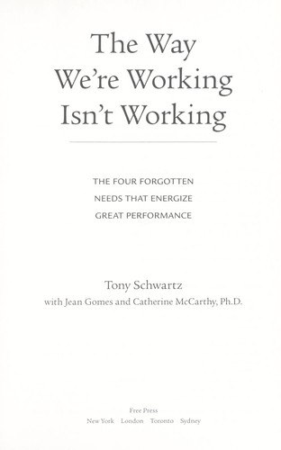 The Way We're Working Isn't Working: The Four Forgotten Needs That Energize Great Performance cover