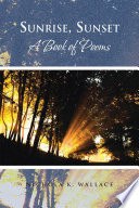 Sunrise, Sunset a Book of Poems cover