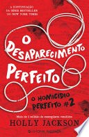 O Desaparecimento Perfeito - O Homicídio Perfeito #2 cover