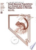 Small Mammal Populations in a Grazed and Ungrazed Riparian Habitat in Nevada cover