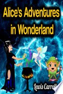Alice's Adventures in Wonderland - Lewis Carroll cover