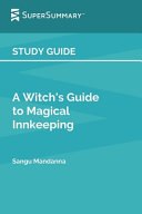 Study Guide: a Witch's Guide to Magical Innkeeping by Sangu Mandanna (SuperSummary) cover