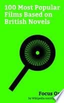 Focus On: 100 Most Popular Films Based on British Novels cover